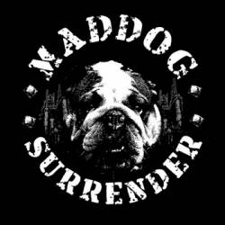 Maddog Surrender : Maddog Surrender